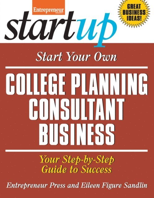 Eileen Figure Sandlin, Entrepreneur Magazine - Start Your Own College Planning Consultant Business, E-bok