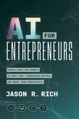 Jason R. Rich - AI for Entrepreneurs, Häftad. Tillgänglighet: Kommande