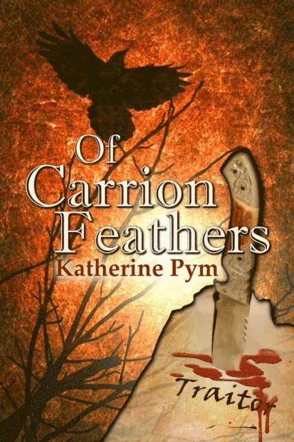 Katherine Pym - Of Carrion Feathers, E-bok