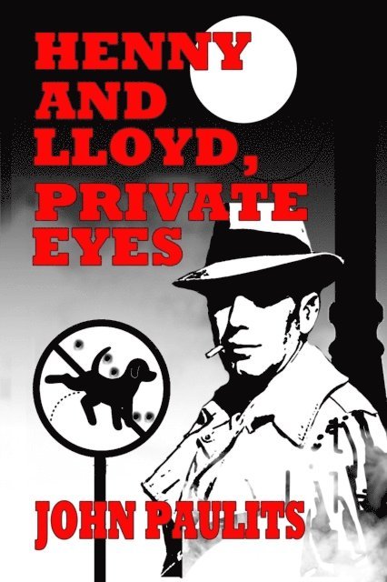 John Paulits - Henny and Lloyd, Private Eyes, E-bok