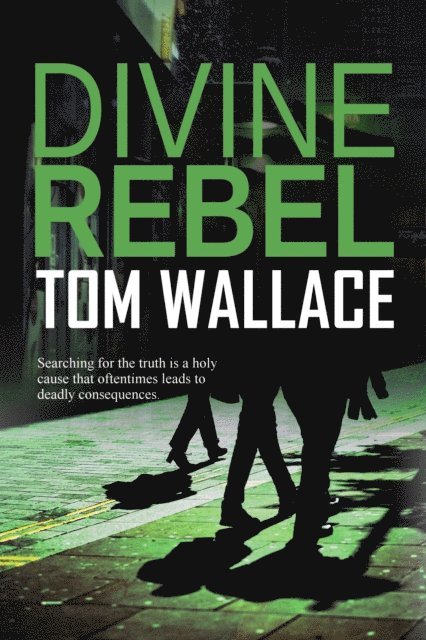 Tom Wallace - Divine Rebel, E-bok