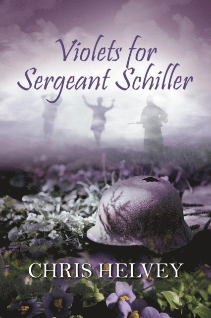Chris Helvey - Violets for Sgt. Schiller, E-bok