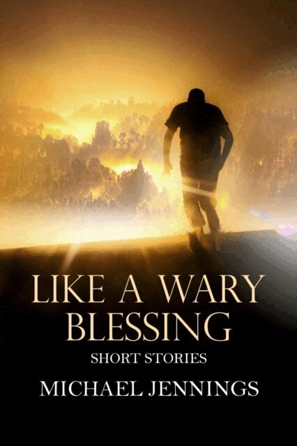 Michael Jennings - Like A Wary Blessing, E-bok