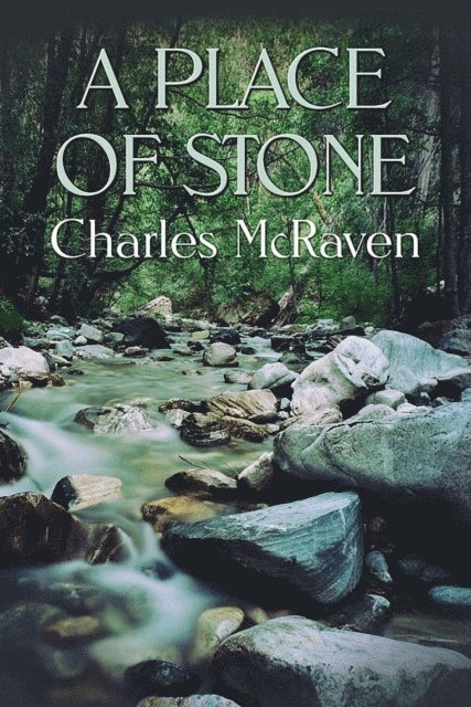 Charles McRaven - Place of Stone, E-bok