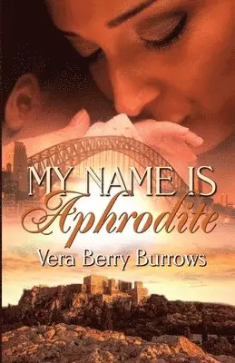 Vera Berry Burrows - My Name Is Aphrodite, Häftad. Tillgänglighet: Lägg i varukorg