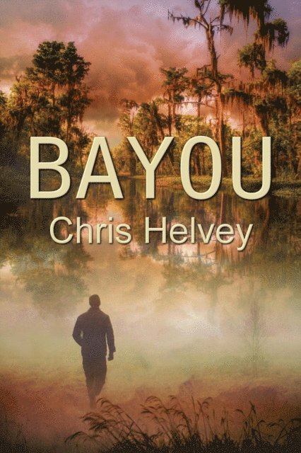 Chris Helvey - Bayou, E-bok