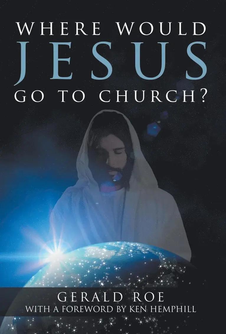 Gerald Roe - Where Would Jesus Go to Church?, Inbunden. Tillgänglighet: Lägg i varukorg