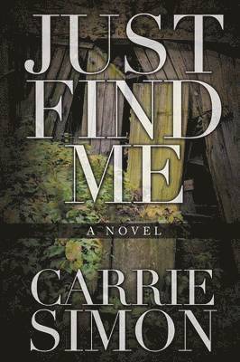 Carrie Simon - Just Find Me (A Novel), Häftad. Tillgänglighet: Lägg i varukorg