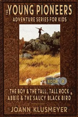 Joann Klusmeyer - BOY AND THE TALL, TALL ROCK and ABBIE AND THE SAUCY BLACK BIRD, Häftad. Tillgänglighet: Lägg i varukorg