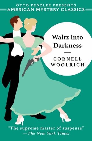 Cornell Woolrich, Otto Penzler - Waltz into Darkness, Inbunden