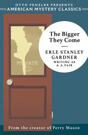 Erle Stanley Gardner, Otto Penzler - Bigger They Come, Inbunden