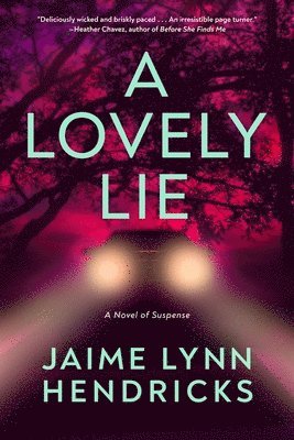Jaime Lynn Hendricks - Lovely Lie, Inbunden