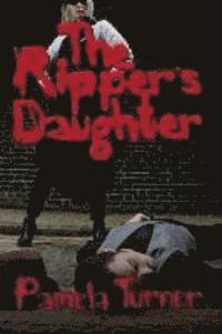Pamela Turner - The Ripper's Daughter, Häftad. Tillgänglighet: Lägg i varukorg