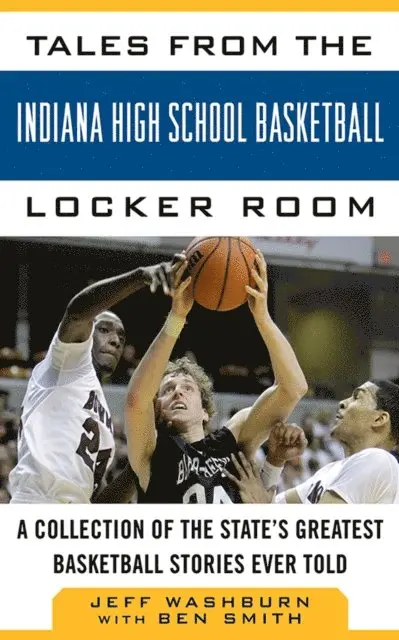 Jeff Washburn - Tales from the Indiana High School Basketball Locker Room, E-bok. Tillgänglighet: Lägg i varukorg