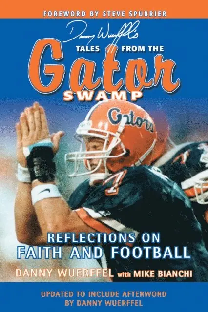Mike Bianchi, Danny Wuerffel - Danny Wuerffel's Tales from the Gator Swamp, E-bok. Tillgänglighet: Lägg i varukorg