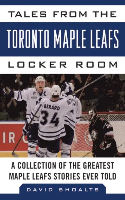 David Shoalts - Tales from the Toronto Maple Leafs Locker Room, E-bok. Tillgänglighet: Lägg i varukorg