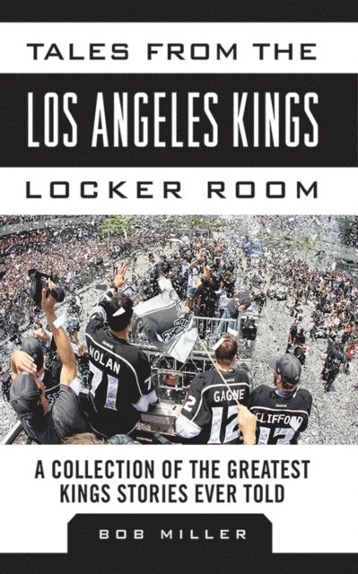 Bob Miller - Tales from the Los Angeles Kings Locker Room, E-bok