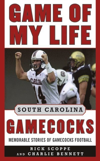 Charlie Bennett, Rick Scoppe - Game of My Life South Carolina Gamecocks, E-bok