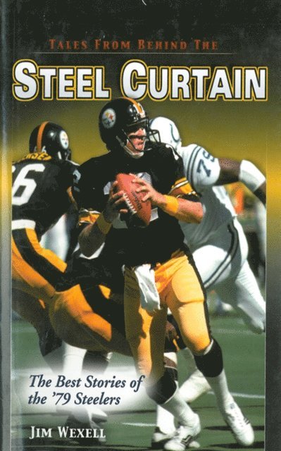 Jim Wexell - Tales From Behind The Steel Curtain: The Best Stories of the '79 Steelers, E-bok. Tillgänglighet: Lägg i varukorg