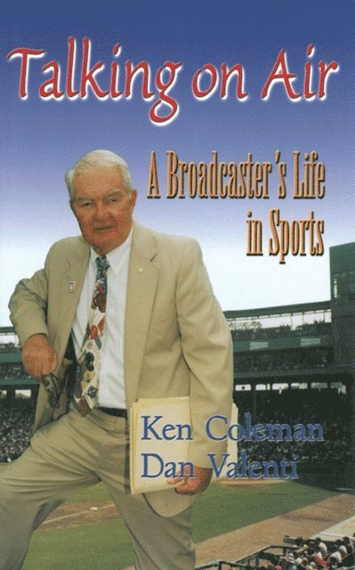 Ken Coleman - Talking On Air: A Broadcaster's Life in Sports, E-bok