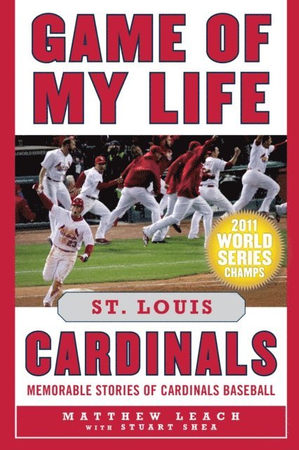 Matthew Leach - Game of My Life St. Louis Cardinals, E-bok