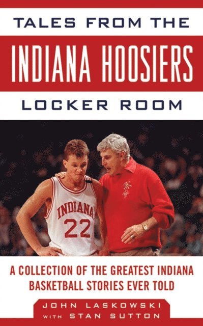 John Laskowski - Tales from the Indiana Hoosiers Locker Room, E-bok