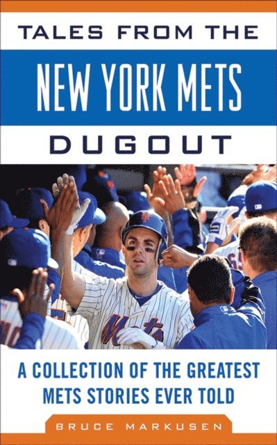 Bruce Markusen - Tales from the New York Mets Dugout, E-bok
