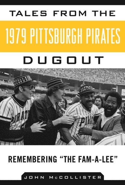 John McCollister - Tales from the 1979 Pittsburgh Pirates Dugout, E-bok