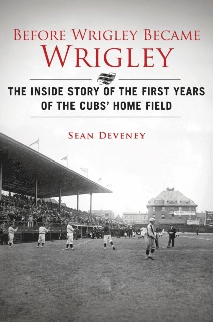 Sean Deveney - Before Wrigley Became Wrigley, E-bok