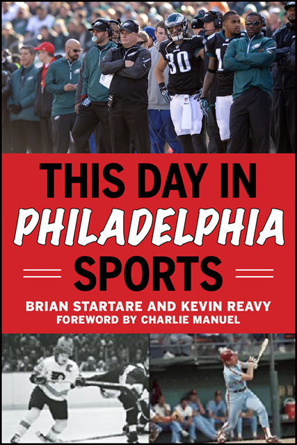 Kevin Reavy, Brian Startare - This Day in Philadelphia Sports, E-bok