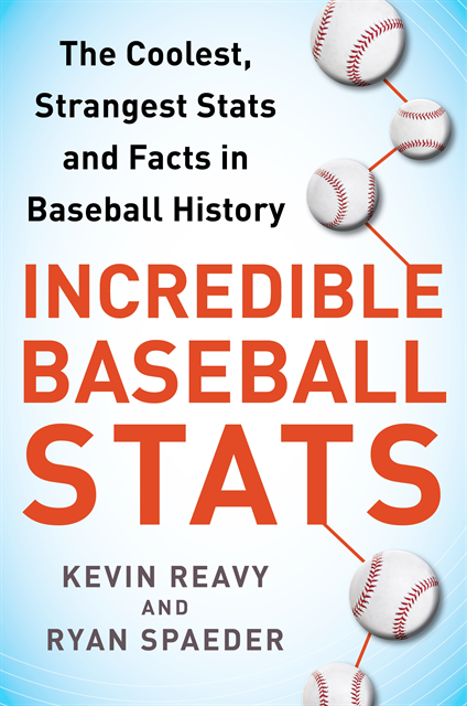 Ryan Spaeder, Kevin Reavy - Incredible Baseball Stats, E-bok