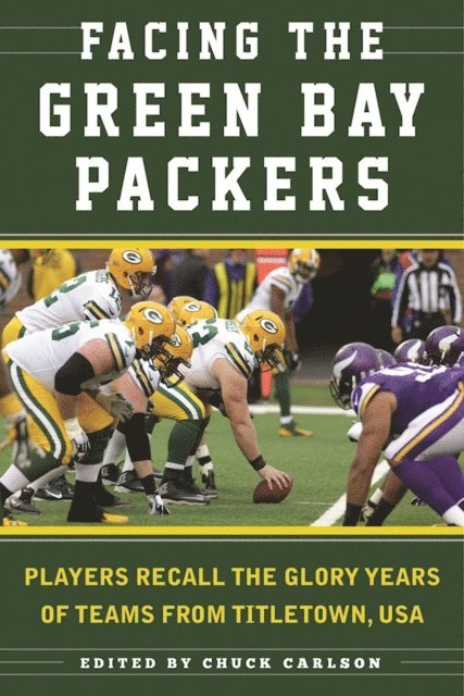 Chuck Carlson - Facing the Green Bay Packers, E-bok