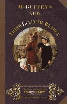 William Holmes McGuffey - McGuffey's New Third Eclectic Reader, Häftad. Tillgänglighet: Lägg i varukorg