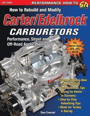 Dave Emanuel - How to Rebuild and Modify Carter/Edelbrock Carburetors, Häftad