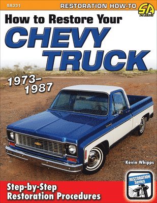 Kevin Whipps - How to Restore Your Chevy Truck: 1973-1987, Häftad