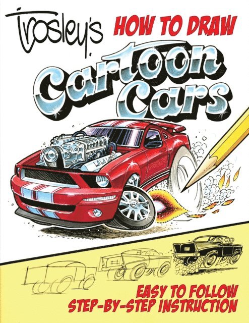 George Trosley - Trosley's How to Draw Cartoon Cars, E-bok