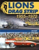 Lou Hart - Lions Drag Strip: 1955-1972, Häftad
