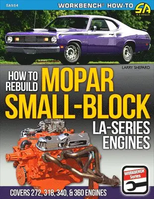 Mopar Small-Block LA-Series Engines 1964-1991: How to Rebuild