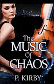 P. Kirby - The Music of Chaos, Häftad. Tillgänglighet: Lägg i varukorg