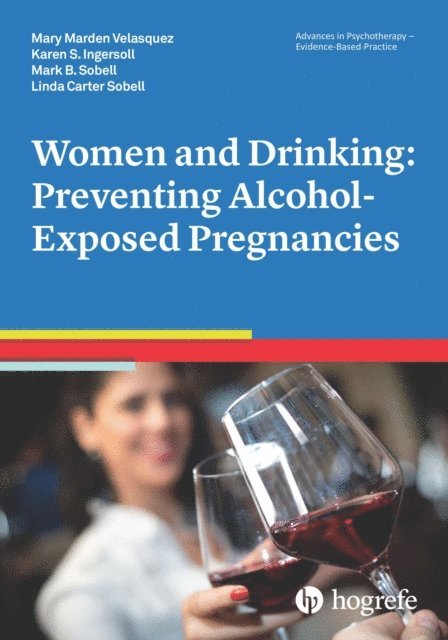 Linda Carter Sobell, Mark B. Sobell, Karen S. Ingersoll, Mary Marden Velasquez - Women and Drinking: Preventing Alcohol-Exposed Pregnancies, E-bok