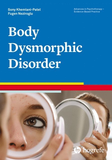 Fugen Neziroglu, Sony Khemlani-Patel - Body Dysmorphic Disorder, E-bok