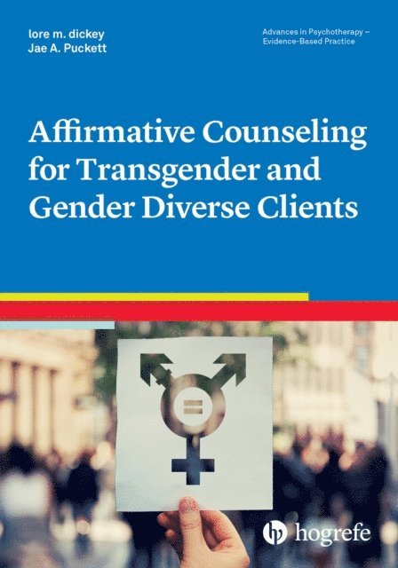 Jae A. Puckett, lore m. dickey - Affirmative Counseling for Transgender and Gender Diverse Clients, E-bok