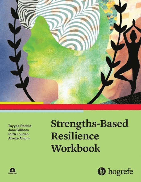 Afroze Anjum, Ruth Louden, Jane Gillham, Tayyab Rashid - Strengths-Based Resilience Workbook, E-bok