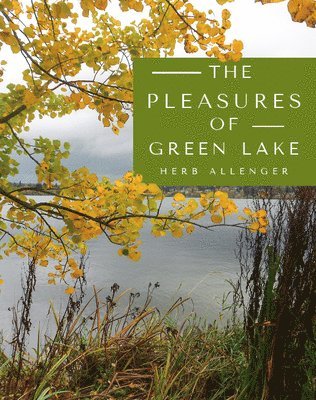 Herb Allenger - Pleasures of Green Lake, Häftad
