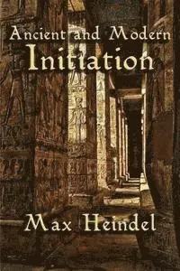 Max Heindel - Ancient and Modern Initiation, Häftad. Tillgänglighet: Lägg i varukorg