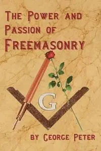 George Peter - The Power and Passion of Freemasonry, Häftad. Tillgänglighet: Lägg i varukorg