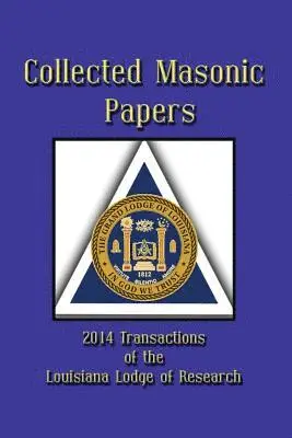 Louis J. Caruso, Carl Claudy - Collected Masonic Papers - 2014 Transactions of the Louisiana Lodge of Research, Häftad. Tillgänglighet: Lägg i varukorg