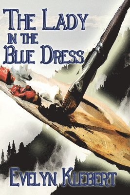 Evelyn Klebert - Lady in the Blue Dress, Häftad. Tillgänglighet: Lägg i varukorg