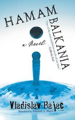 Vladislav Bajac - Hamam Balkania, Inbunden