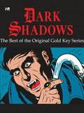 Dark Shadows: The Best of the Original Gold Key Series